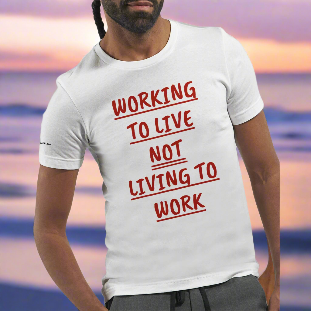 WORKING TO LIVE NOT LIVING TO WORK.Premium Unisex Crewneck T-shirt | Bella + Canvas 3001