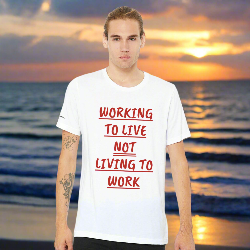 WORKING TO LIVE NOT LIVING TO WORK.Premium Unisex Crewneck T-shirt | Bella + Canvas 3001