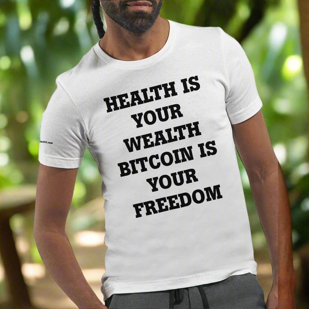 HEALTH IS YOUR WEALTH BITCOIN IS YOUR FREEDOM.Premium Unisex Crewneck T-shirt | Bella + Canvas 3001