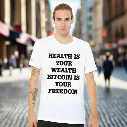 HEALTH IS YOUR WEALTH BITCOIN IS YOUR FREEDOM.Premium Unisex Crewneck T-shirt | Bella + Canvas 3001